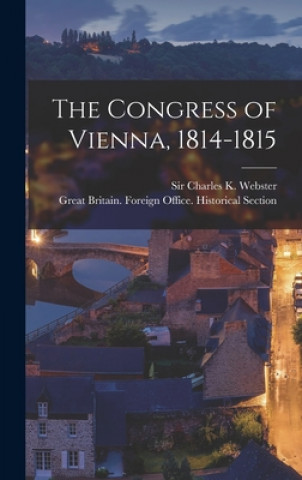 Knjiga The Congress of Vienna, 1814-1815 Charles K. (Charles Kingsley) Webster