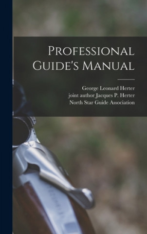 Könyv Professional Guide's Manual George Leonard 1911-1994 Herter
