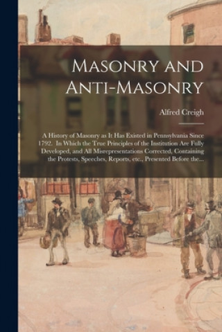 Könyv Masonry and Anti-masonry Alfred Creigh