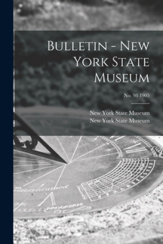 Carte Bulletin - New York State Museum; no. 98 1905 New York State Museum