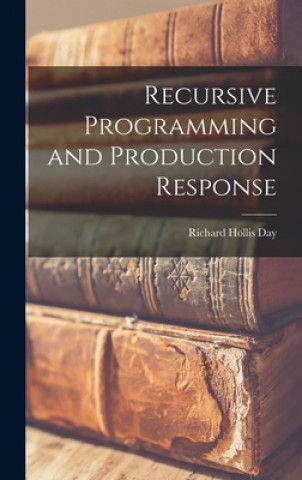 Knjiga Recursive Programming and Production Response Richard Hollis 1933- Day