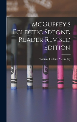 Knjiga McGuffey's Eclectic Second Reader Revised Edition William Holmes 1800-1873 McGuffey