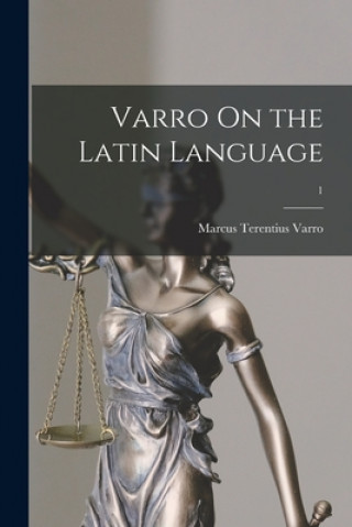 Kniha Varro On the Latin Language; 1 Marcus Terentius Varro