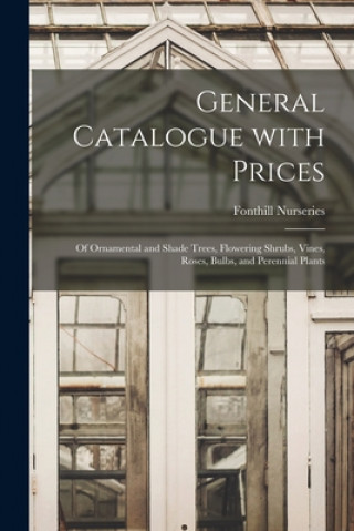 Carte General Catalogue With Prices Fonthill Nurseries