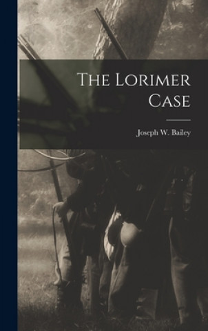 Knjiga The Lorimer Case Joseph W. (Joseph Weldon) 18 Bailey