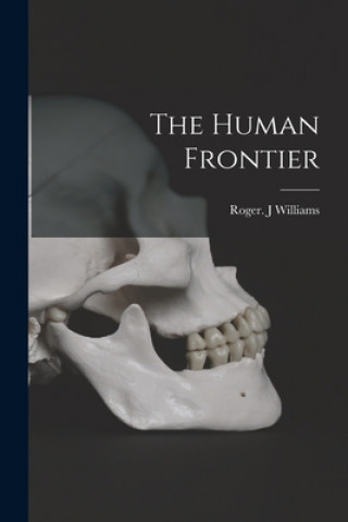 Boek The Human Frontier Roger J. Williams