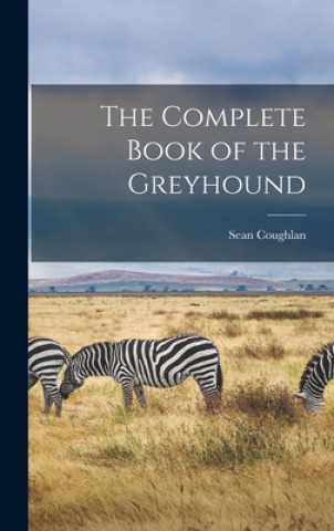 Knjiga The Complete Book of the Greyhound Sean Coughlan