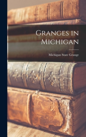 Knjiga Granges in Michigan Michigan State Grange