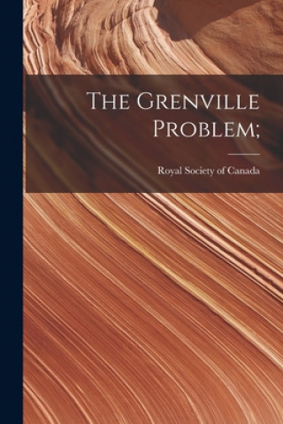 Carte The Grenville Problem; Royal Society of Canada