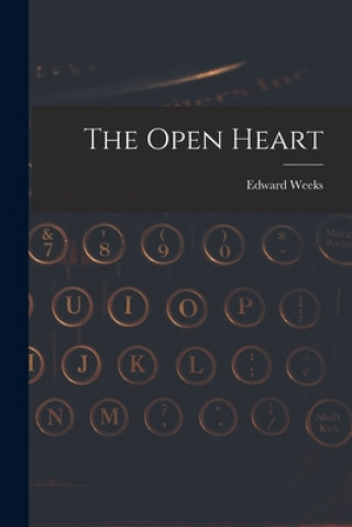 Knjiga The Open Heart Edward 1898-1989 Weeks
