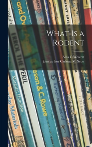 Knjiga What is a Rodent Alita C. Wescott