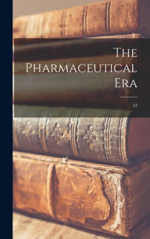 Knjiga The Pharmaceutical Era; 12 Anonymous