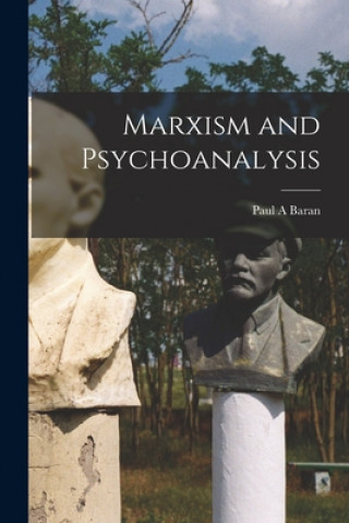 Книга Marxism and Psychoanalysis Paul A. Baran