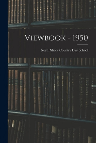 Knjiga Viewbook - 1950 North Shore Country Day School