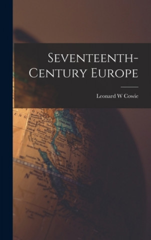 Book Seventeenth-century Europe Leonard W. Cowie