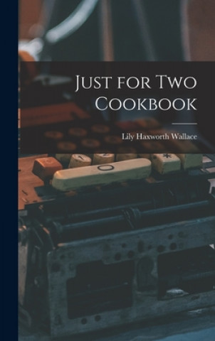 Knjiga Just for Two Cookbook Lily Haxworth Wallace