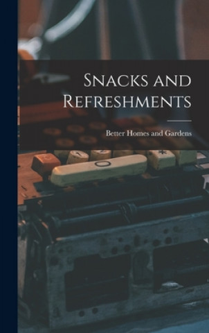 Knjiga Snacks and Refreshments Better Homes and Gardens