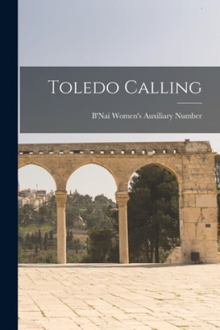 Knjiga Toledo Calling B'Nai Women's Auxiliary Number 398