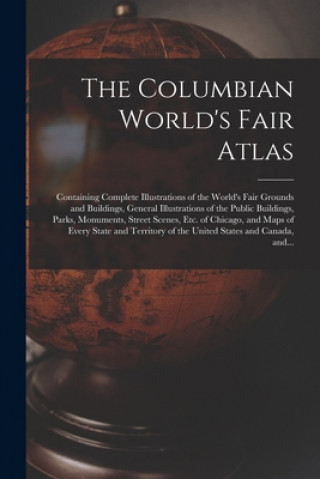 Könyv Columbian World's Fair Atlas Anonymous