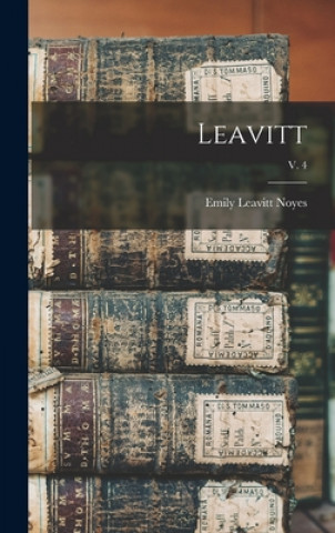 Knjiga Leavitt; v. 4 Emily Leavitt B. 1881 Noyes