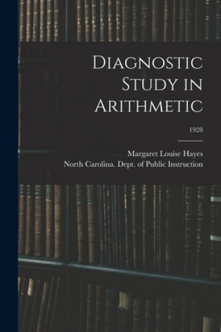 Knjiga Diagnostic Study in Arithmetic; 1928 Margaret Louise 1898-1997 Hayes