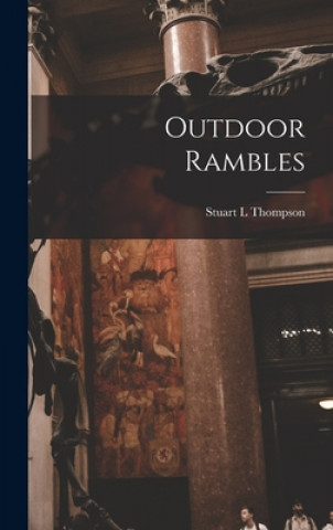 Knjiga Outdoor Rambles Stuart L. Thompson