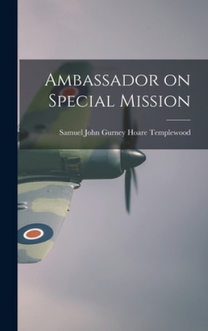 Книга Ambassador on Special Mission Samuel John Gurney Hoare Templewood