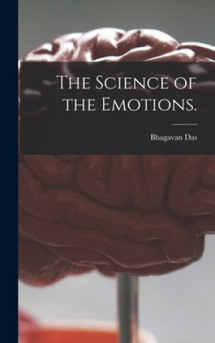 Carte The Science of the Emotions. Bhagavan Das