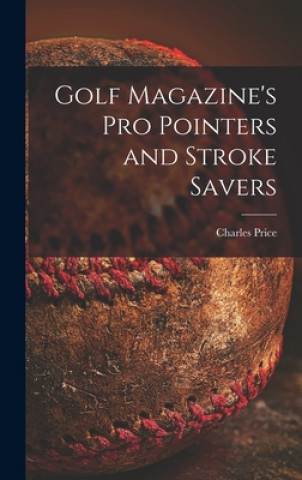 Книга Golf Magazine's pro Pointers and Stroke Savers Charles 1925- Ed Price