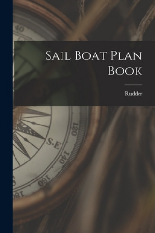 Könyv Sail Boat Plan Book Rudder