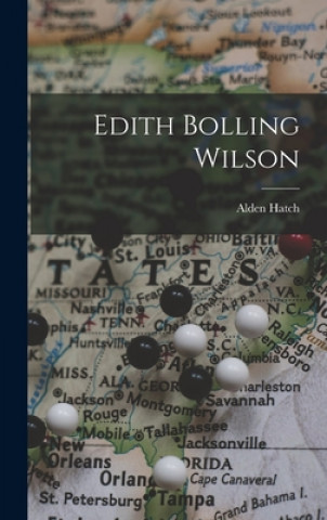 Könyv Edith Bolling Wilson Alden 1898- Hatch