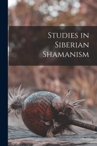 Carte Studies in Siberian Shamanism Anonymous