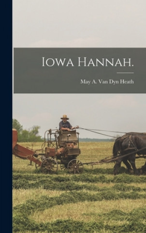 Libro Iowa Hannah. May A. Van Dyn Heath