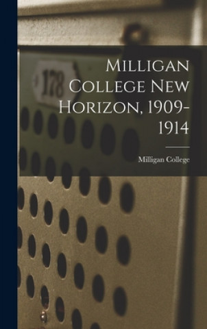 Knjiga Milligan College New Horizon, 1909-1914 Milligan College