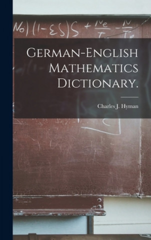Książka German-English Mathematics Dictionary. Charles J. Hyman