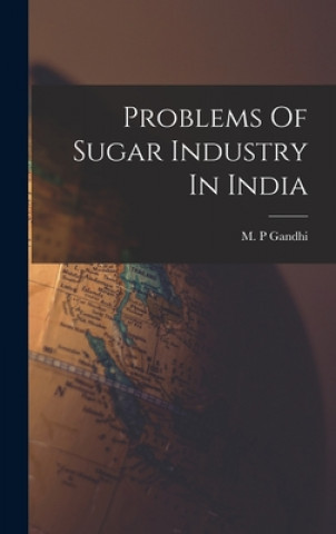 Knjiga Problems Of Sugar Industry In India M. P. Gandhi