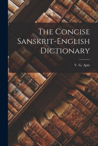 Carte The Concise Sanskrit-English Dictionary V. G. (Vasudeo Govind) Apte