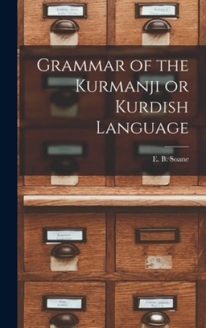 Carte Grammar of the Kurmanji or Kurdish Language E. B. Soane