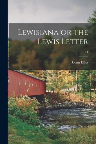 Knjiga Lewisiana or the Lewis Letter; 14 Conn Elliot