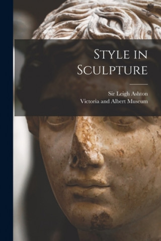 Kniha Style in Sculpture Leigh Ashton