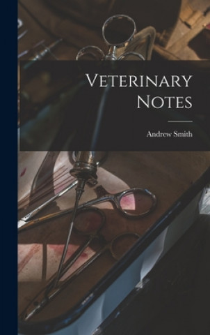 Knjiga Veterinary Notes [microform] Andrew D. 1910 Smith