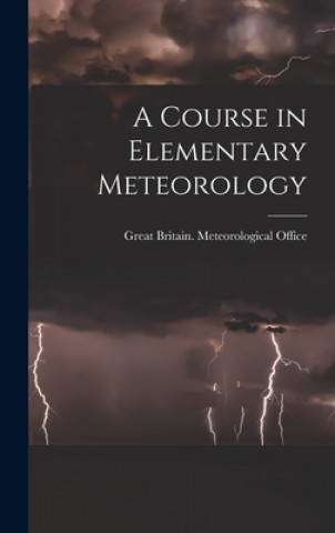 Knjiga A Course in Elementary Meteorology Great Britain Meteorological Office