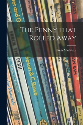 Libro The Penny That Rolled Away Louis 1907-1963 MacNeice