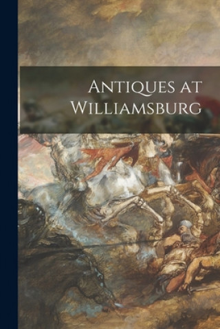 Buch Antiques at Williamsburg Anonymous