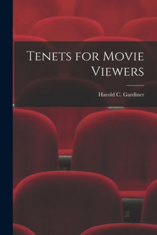 Buch Tenets for Movie Viewers Harold C. (Harold Charles) Gardiner