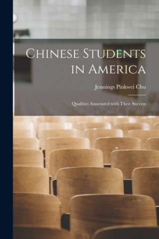 Książka Chinese Students in America: Qualities Associated With Their Success Jennings Pinkwei 1895- Chu