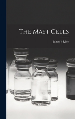 Knjiga The Mast Cells James F. Riley