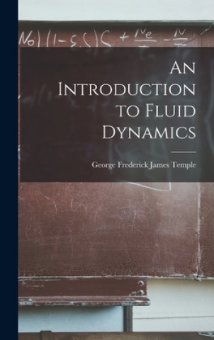 Kniha An Introduction to Fluid Dynamics George Frederick James 1901- Temple