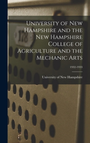 Kniha University of New Hampshire and the New Hampshire College of Agriculture and the Mechanic Arts; 1932-1933 University of New Hampshire
