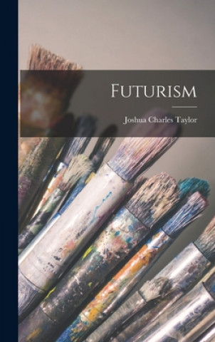 Knjiga Futurism Joshua Charles 1917- Dn Taylor